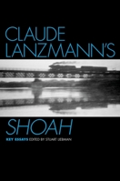 Claude Lanzmann's Shoah: Key Essays (Casebooks in Criticism) 0195188640 Book Cover