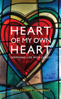 Heart of My Own Heart: Encountering Christ Within 1786225794 Book Cover