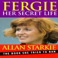 Fergie: Her Secret Life 1854792237 Book Cover