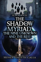 The Shadow Myriad, The Nine Unknown and The Rest: Black Book 1639404511 Book Cover