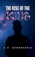 The Rise of the King (The Six Children) 2960409302 Book Cover