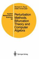 Perturbation Methods, Bifurcation Theory, and Computer Algebra (Applied Mathematical Sciences) 0387965890 Book Cover