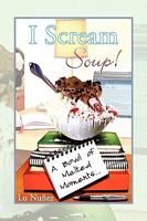 I Scream Soup 1441519017 Book Cover