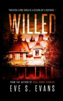 Willed: A Paranormal Horror Thriller Novel B0F6KWYMSG Book Cover