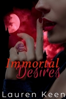 Immortal Desires (In Eternal Bloom) 170137899X Book Cover