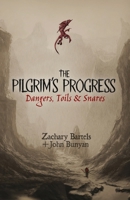 The Pilgrim's Progress: Dangers, Toils, and Snares (High and Silver Presents: The Pilgrim's Progress) 1733795456 Book Cover