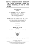 The fiscal year 2010 budget for Immigration and Customs Enforcement, Customs and Border Protection, and the U.S. Coast Guard 169146998X Book Cover