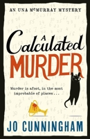 A Calculated Murder: A Charming Cosy Murder Mystery 140871938X Book Cover