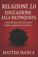 Relazione 2.0 - Educazione della riconquista (Italian Edition) B0FJJ4K7ZS Book Cover