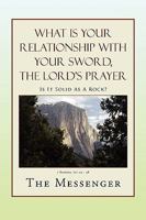 What Is Your Relationship with Your Sword, the Lord's Prayer 1441540881 Book Cover