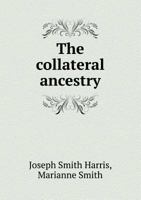 The Collateral Ancestry of Stephen Harris 1341574083 Book Cover