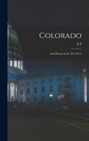 Colorado: And Homes in the new West 1019214929 Book Cover