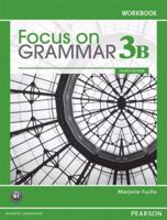 Focus on Grammar 3b Split: Workbook 0132170442 Book Cover