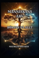 MÄNNISKANS ARV: BÖRJAN PÅ ALLT (Swedish Edition) B0GFCRNQCR Book Cover