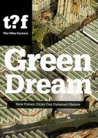 Green Dream: How Future Cities Can Outsmart Nature 9056627414 Book Cover