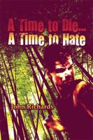 A Time to Die.a Time to Hate 1606720821 Book Cover