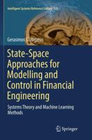 State-Space Approaches for Modelling and Control in Financial Engineering: Systems theory and machine learning methods 3319850040 Book Cover