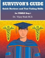 SURVIVOR'S GUIDE Quick Reviews and Test Taking Skills for USMLE STEP 1: Survivors Exam Prep B0CV828NJB Book Cover