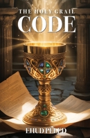 The Holy Grail Code B0GTW2XP6B Book Cover