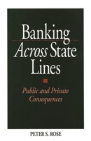 Banking Across State Lines: Public and Private Consequences 1567200079 Book Cover