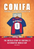 Conifa: Football for the Forgotten 024417363X Book Cover