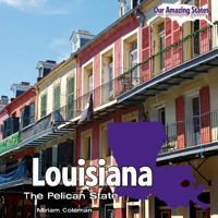 Louisiana: The Pelican State 1448807409 Book Cover