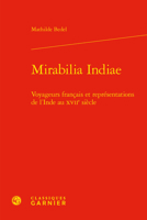 Mirabilia Indiae: Voyageurs Francais Et Representations de l'Inde Au Xviie Siecle 2406121542 Book Cover