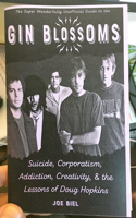 Gin Blossoms: Suicide, Corporatism, Addiction, Creativity, and the Lessons of Doug Hopkins 1621069354 Book Cover