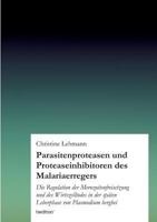 Parasitenproteasen Und Proteaseinhibitoren Des Malariaerregers 3847286706 Book Cover