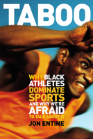 Taboo: Why Black Athletes Dominate Sports and Why We're Afraid to Talk About It 158648026X Book Cover