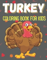 Turkey Coloring Book for Kids: Thanskgiving Turkey Coloring Book for Kids B08JJK9344 Book Cover