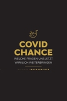 Covid Chance: Welche Fragen uns jetzt wirklich weiterbringen 3347298837 Book Cover