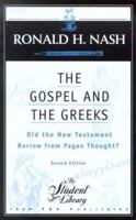 The Gospel and the Greeks: Did the New Testament Borrow from Pagan Thought? (The Student Library) 0875525598 Book Cover