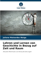 Lehren und Lernen von Geschichte in Bezug auf Zeit und Raum (German Edition) 6208310679 Book Cover