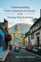 Understanding Latin Americas Economy in the Twenty-First Century 0826368611 Book Cover