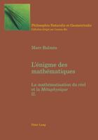L'Énigme Des Mathématiques: La Mathématisation Du Réel Et La Métaphysique- Tome II 3039101331 Book Cover