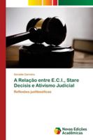A Relação entre E.C.I., Stare Decisis e Ativismo Judicial 613967669X Book Cover