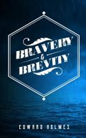 Bravery & Brevity 0578508648 Book Cover