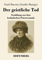 Der geistliche Tod: Erzählung aus dem katholischen Priesterstande 3743741962 Book Cover
