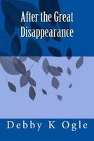 After the Great Disappearance 1490449116 Book Cover
