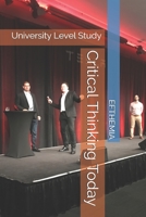 Critical Thinking Today : University Level Study 1679140388 Book Cover
