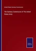 The Sanitary Commission of The United States Army 3752591641 Book Cover