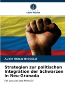 Strategien zur politischen Integration der Schwarzen in Neu-Granada 620332616X Book Cover