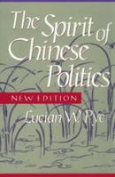 The Spirit of Chinese Politics 067483240X Book Cover