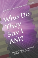 Who Do They Say I AM?: Are You Talking to Me LORD - Book 2 - The Lexicon B09YHDJPK6 Book Cover
