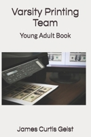 Varsity Printing Team: Young Adult Book B091F13MPG Book Cover