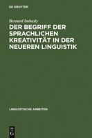 Der Begriff Der Sprachlichen Kreativitat in Der Neueren Linguistik 3484102098 Book Cover