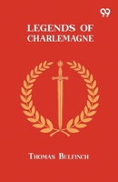 Legends of Charlemagne B000SY5MHO Book Cover