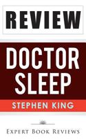 Doctor Sleep: (The Shining) by Stephen King -- Review 1495244822 Book Cover
