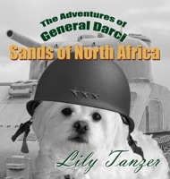 The Adventures of General Darci: Sands of North Africa: Sands of North Africa B0BZ6VQKJ1 Book Cover